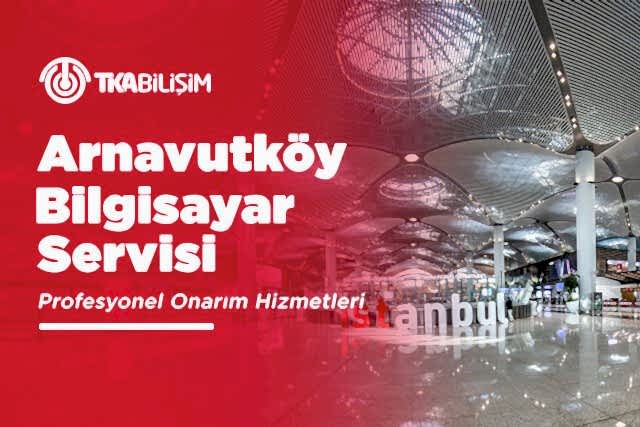 tka arnavutköy bilgisayar servisi