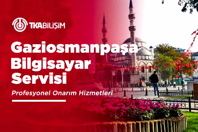 tka gaziosmanpaşa bilgisayar servisi
