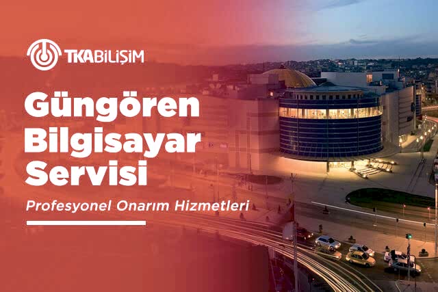 tka güngören bilgisayar servisi