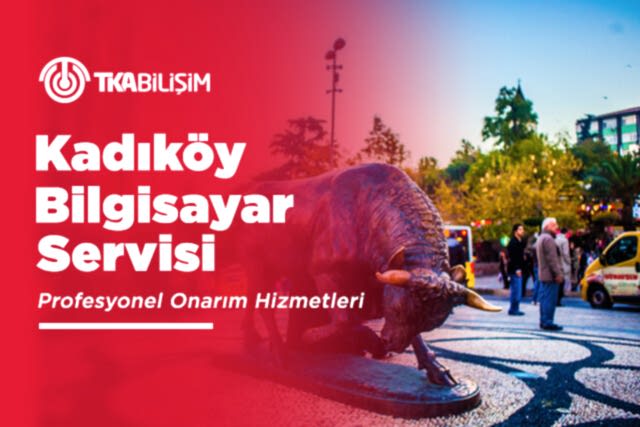 tka kadıköy bilgisayar servisi
