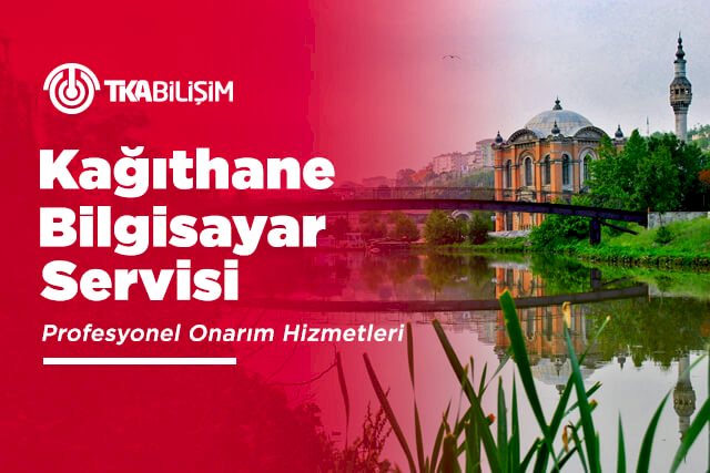 tka kağıthane bilgisayar servisi